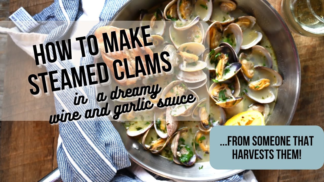 How to Make Steamed Clams in Garlic White Wine Sauce…SO Good!