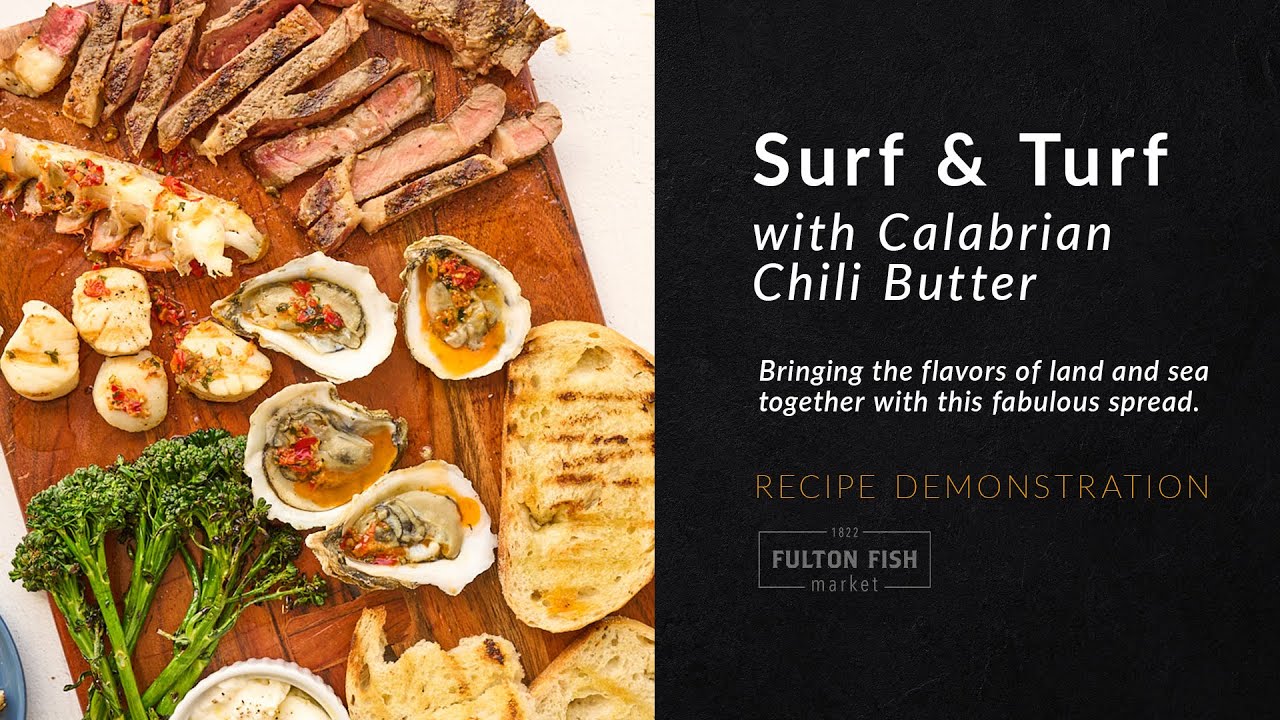 Fulton Fish Market | Surf & Turf with Calabrian Chili Butter Recipe Demonstration