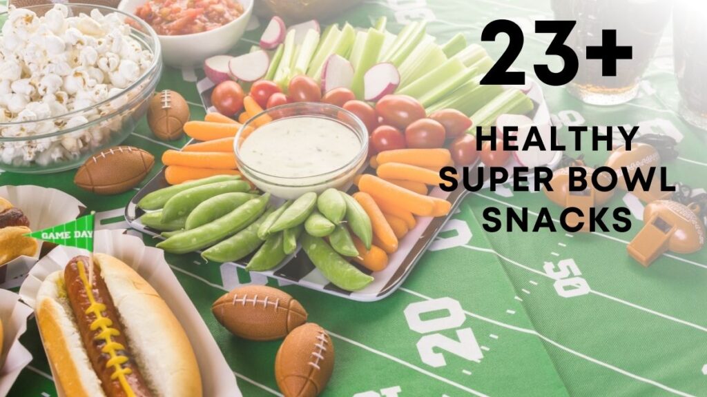 healthy Super Bowl Party Food snacks