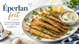 Éperlan frit croustillant et léger
