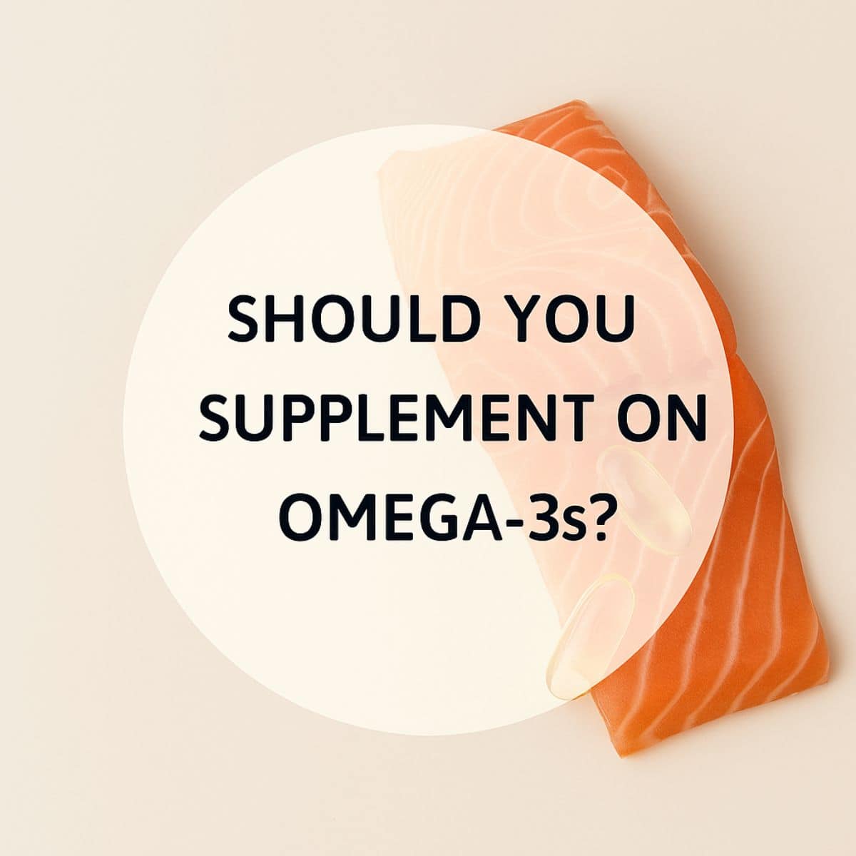 Devriez-vous compléter avec des oméga-3?